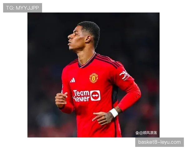 拉什福德影响指数飙升，成曼联赛季强势反弹关键推手